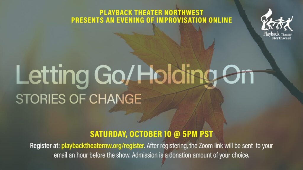 Flyer for October 2026 playback theater northwest show with the theme letting go holding on